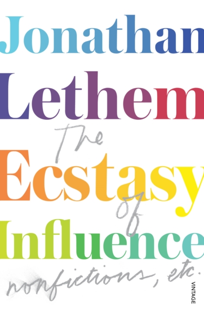 The Ecstasy of Influence : Nonfictions, etc., EPUB eBook