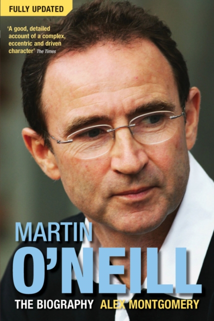 Martin O'Neill : The Biography, EPUB eBook
