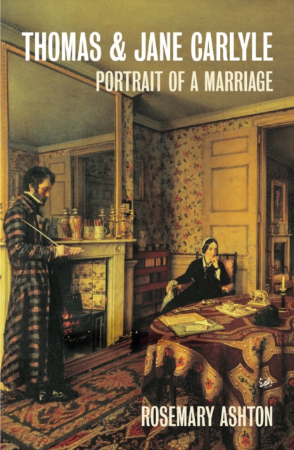 Thomas And Jane Carlyle : Portrait of a Marriage, EPUB eBook
