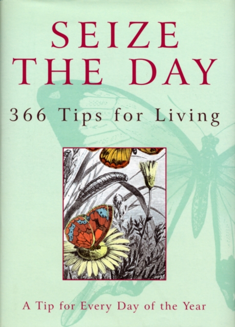 Seize The Day : 366 Tips for Living, EPUB eBook