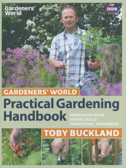 Gardeners' World Practical Gardening Handbook : Innovative Ideas, Expert Skills, Traditional Techniques, EPUB eBook