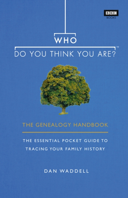 Who Do You Think You Are? : The Genealogy Handbook, EPUB eBook