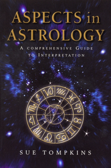 Aspects In Astrology : A Comprehensive guide to Interpretation, EPUB eBook
