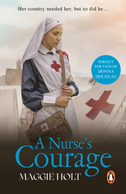 A Nurse's Courage : a gripping story of love and duty set during the First World War, EPUB eBook