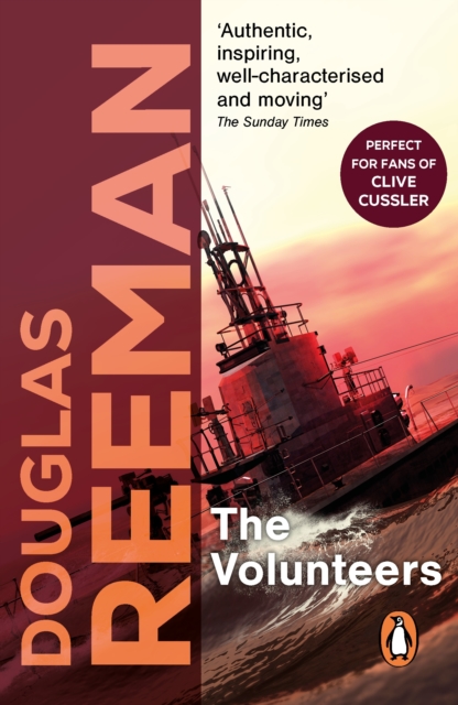 The Volunteers : a dramatic WW2 adventure from Douglas Reeman, the all-time bestselling master of storyteller of the sea, EPUB eBook