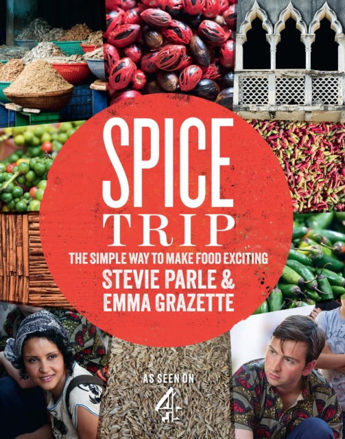Spice Trip : The Simple Way to Make Food Exciting, EPUB eBook