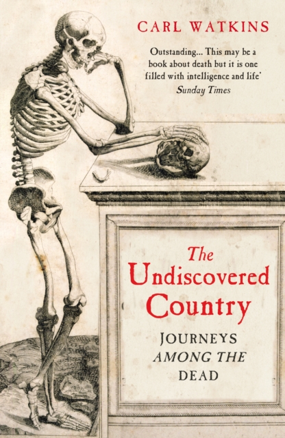 The Undiscovered Country : Journeys Among the Dead, EPUB eBook
