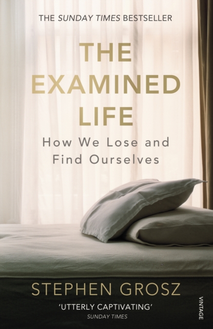 The Examined Life : How We Lose and Find Ourselves, EPUB eBook