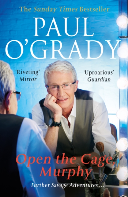 Open the Cage, Murphy! : Hilarious tales of the rise of Lily Savage, EPUB eBook
