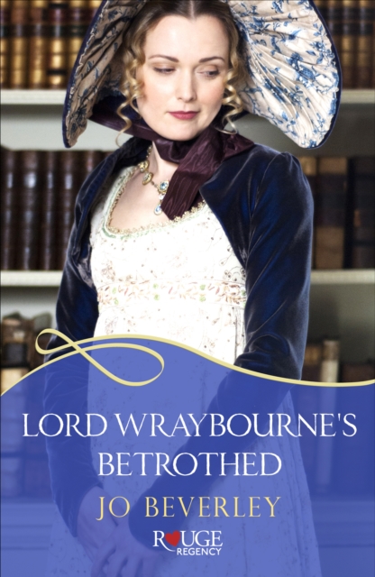 Lord Wraybourne's Betrothed: A Rouge Regency Romance, EPUB eBook
