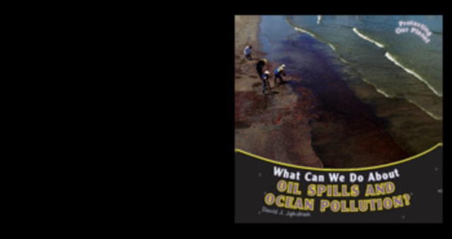What Can We Do About Oil Spills and Ocean Pollution?, PDF eBook