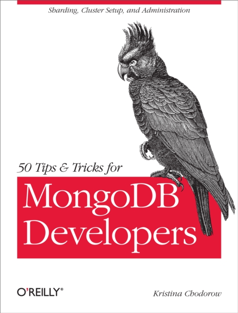 50 Tips and Tricks for MongoDB Developers : Get the Most Out of Your Database, EPUB eBook
