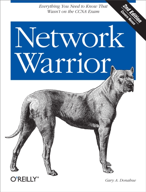 Network Warrior : Everything You Need to Know That Wasn't on the CCNA Exam, EPUB eBook