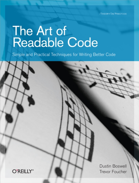 The Art of Readable Code : Simple and Practical Techniques for Writing Better Code, PDF eBook