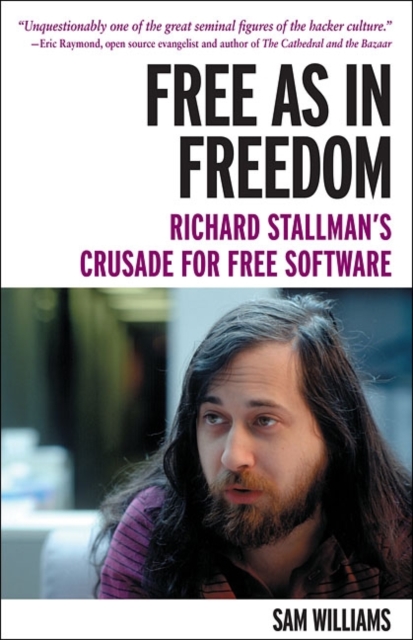 Free as in Freedom: Richard Stallman and the Free, Paperback / softback Book