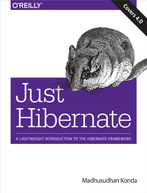 Just Hibernate : A Lightweight Introduction to the Hibernate Framework, EPUB eBook