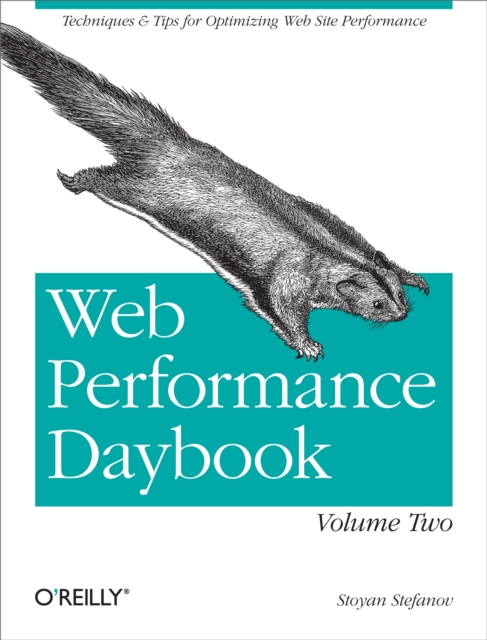 Web Performance Daybook Volume 2 : Techniques and Tips for Optimizing Web Site Performance, PDF eBook