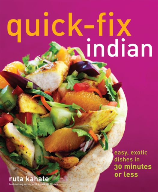 Quick-Fix Indian : Easy, Exotic Dishes in 30 Minutes or Less, EPUB eBook