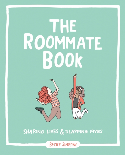 The Roommate Book : Sharing Lives and Slapping Fives, EPUB eBook