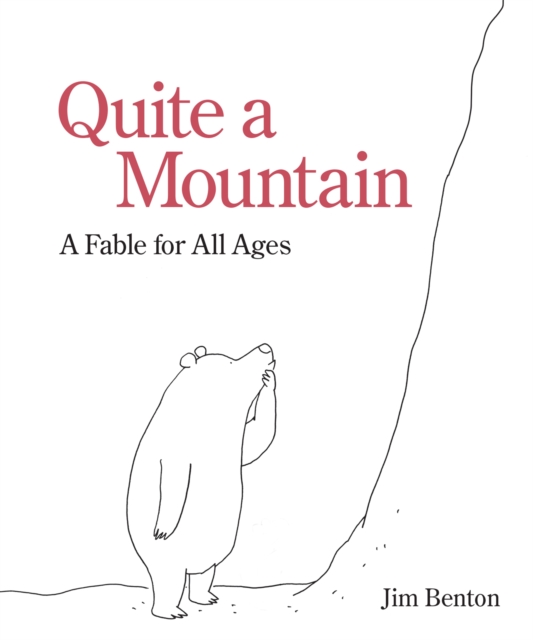 Quite a Mountain : A Fable for All Ages, EPUB eBook