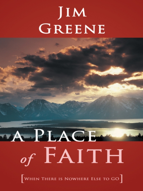 A Place of Faith : When There Is Nowhere Else to Go, EPUB eBook