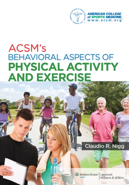 ACSM's Behavioral Aspects of Physical Activity and Exercise, Paperback / softback Book