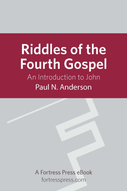 Riddles of the Fourth Gospel : An Introduction To John, EPUB eBook
