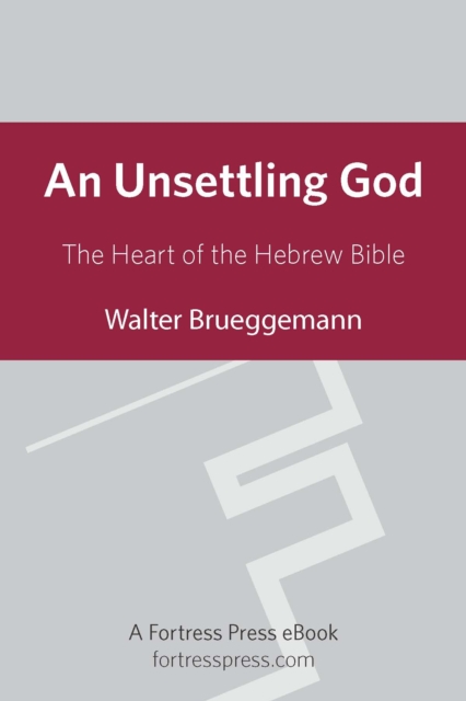 Unsettling God : The Heart Of The Hebrew Bible, EPUB eBook