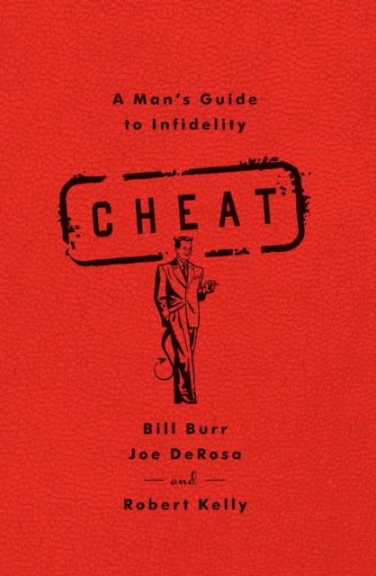 Cheat : A Man's Guide to Infidelity, EPUB eBook