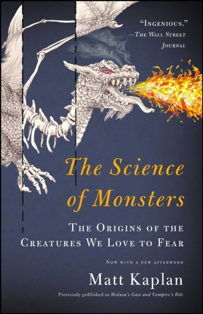 The Science of Monsters : The Origins of the Creatures We Love to Fear, EPUB eBook