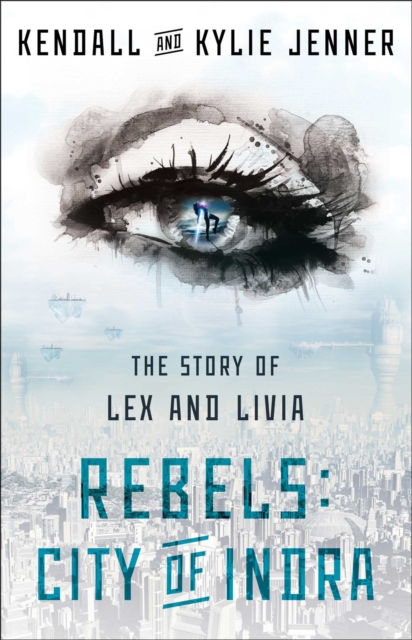 Rebels: City of Indra : The Story of Lex and Livia, EPUB eBook