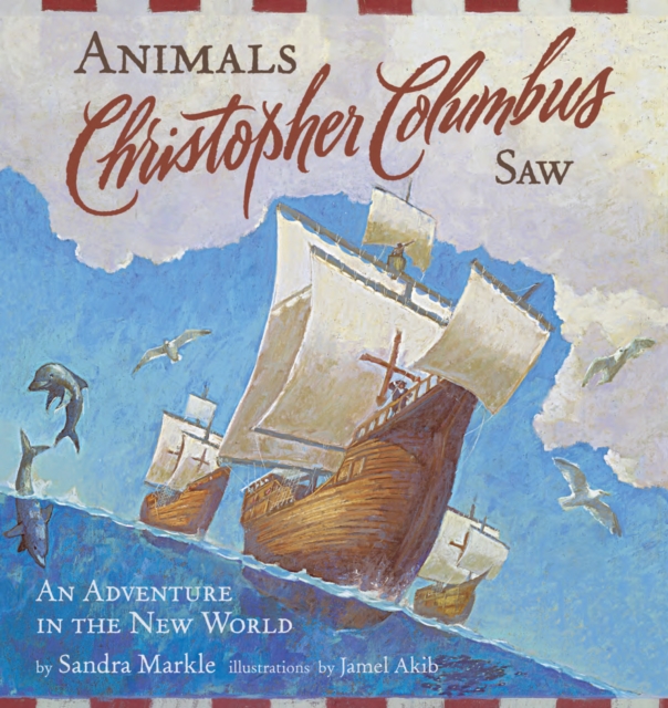 Animals Christopher Columbus Saw : An Adventure in the New World, EPUB eBook