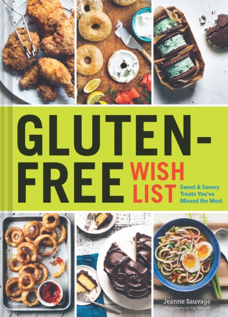 Gluten-Free Wish List : Sweet & Savory Treats You've Missed the Most, EPUB eBook