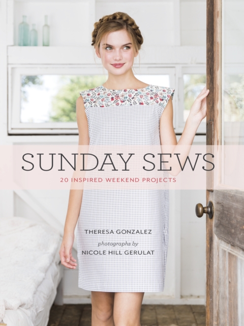 Sunday Sews : 20 Inspired Weekend Projects, EPUB eBook