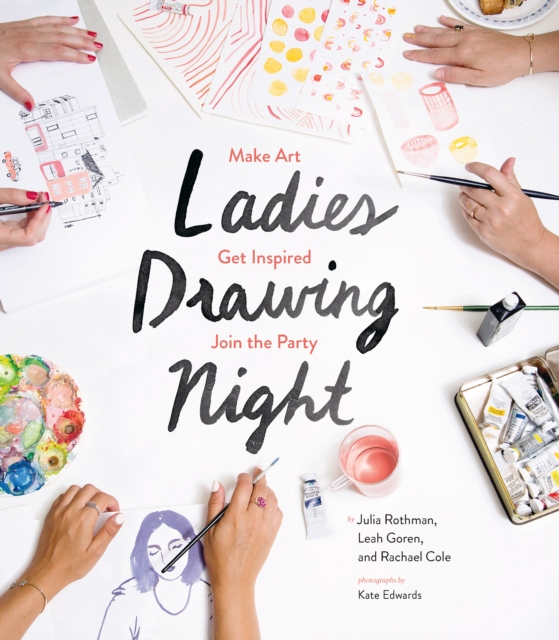 Ladies Drawing Night : Make Art, Get Inspired, Join the Party, EPUB eBook