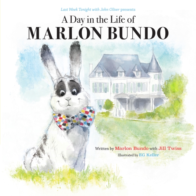 Last Week Tonight with John Oliver Presents a Day in the Life of Marlon Bundo, EPUB eBook