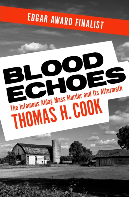 Blood Echoes : The Infamous Alday Mass Murder and Its Aftermath, EPUB eBook