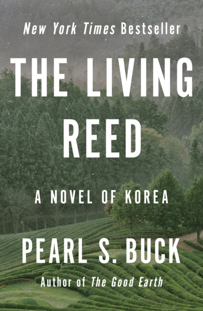 The Living Reed : A Novel of Korea, EPUB eBook