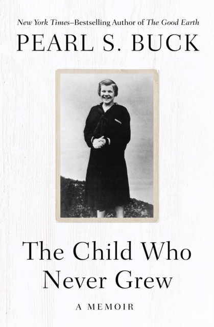 The Child Who Never Grew : A Memoir, EPUB eBook