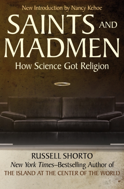 Saints and Madmen : How Science Got Religion, EPUB eBook