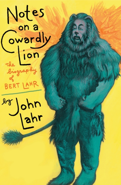 Notes on a Cowardly Lion : The Biography of Bert Lahr, EPUB eBook