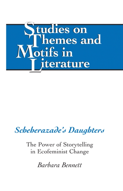 Scheherazade's Daughters : The Power of Storytelling in Ecofeminist Change, PDF eBook