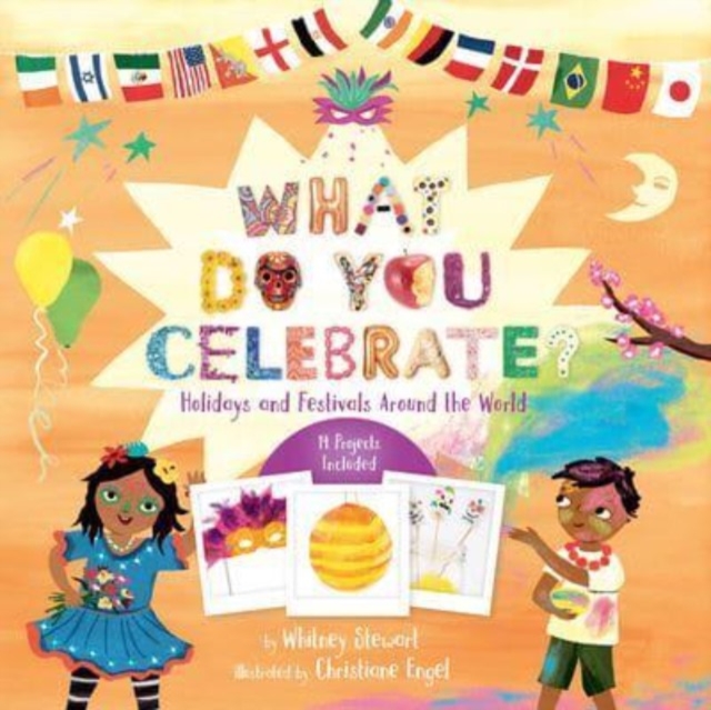 What Do You Celebrate? : Holidays and Festivals Around the World, Paperback / softback Book