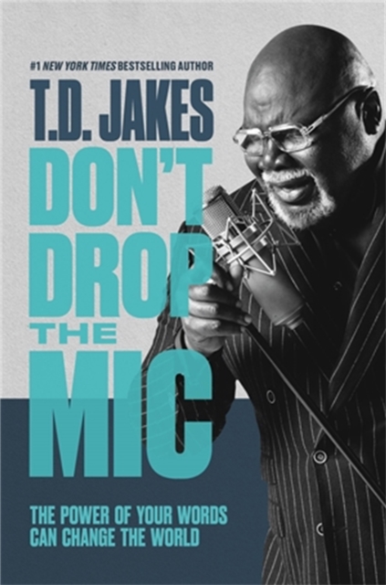 Don't Drop the Mic : The Power of Your Words Can Change the World, Hardback Book