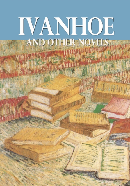 Ivanhoe and Other Novels, EPUB eBook