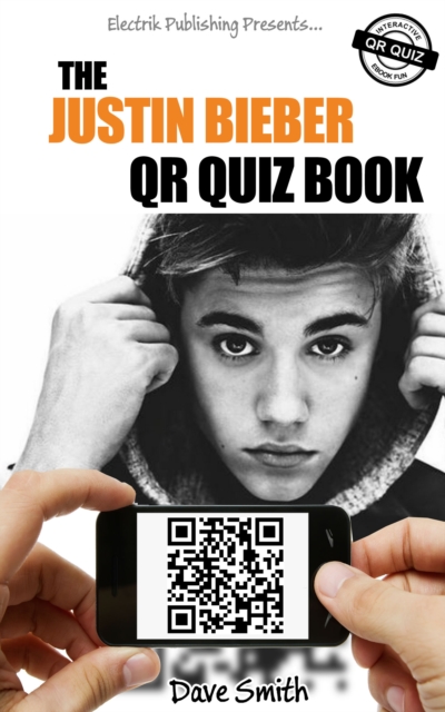 The Justin Bieber QR Quiz Book, EPUB eBook