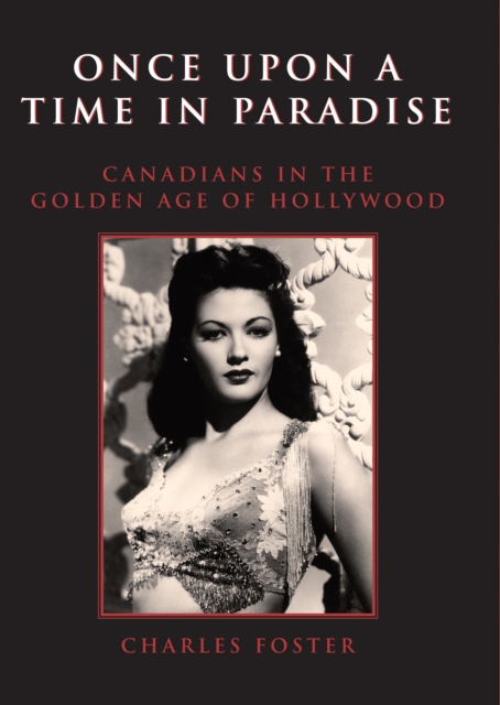 Once Upon a Time in Paradise : Canadians in the Golden Age of Hollywood, EPUB eBook