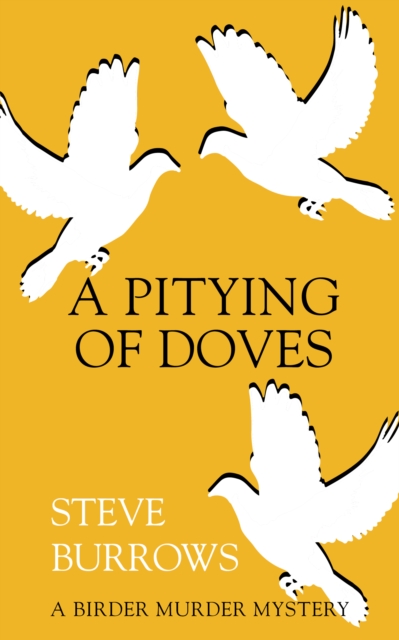 A Pitying of Doves : A Birder Murder Mystery, PDF eBook