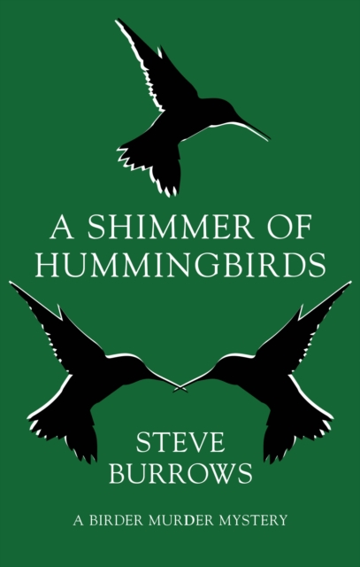A Shimmer of Hummingbirds : A Birder Murder Mystery, EPUB eBook