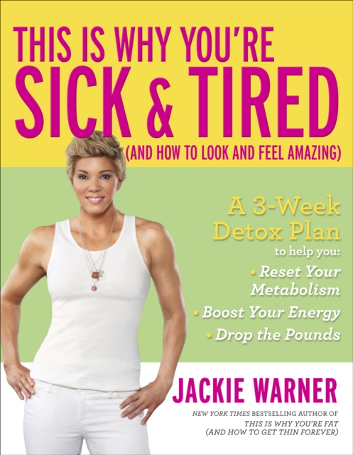 This Is Why You're Sick & Tired (And How to Look and Feel Amazing), EPUB eBook